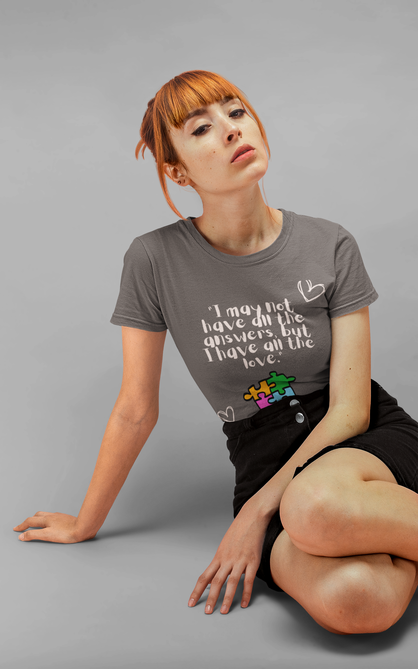 I May Not Have All the Answers, But I Have All the Love" T-Shirt | Autism Awareness
