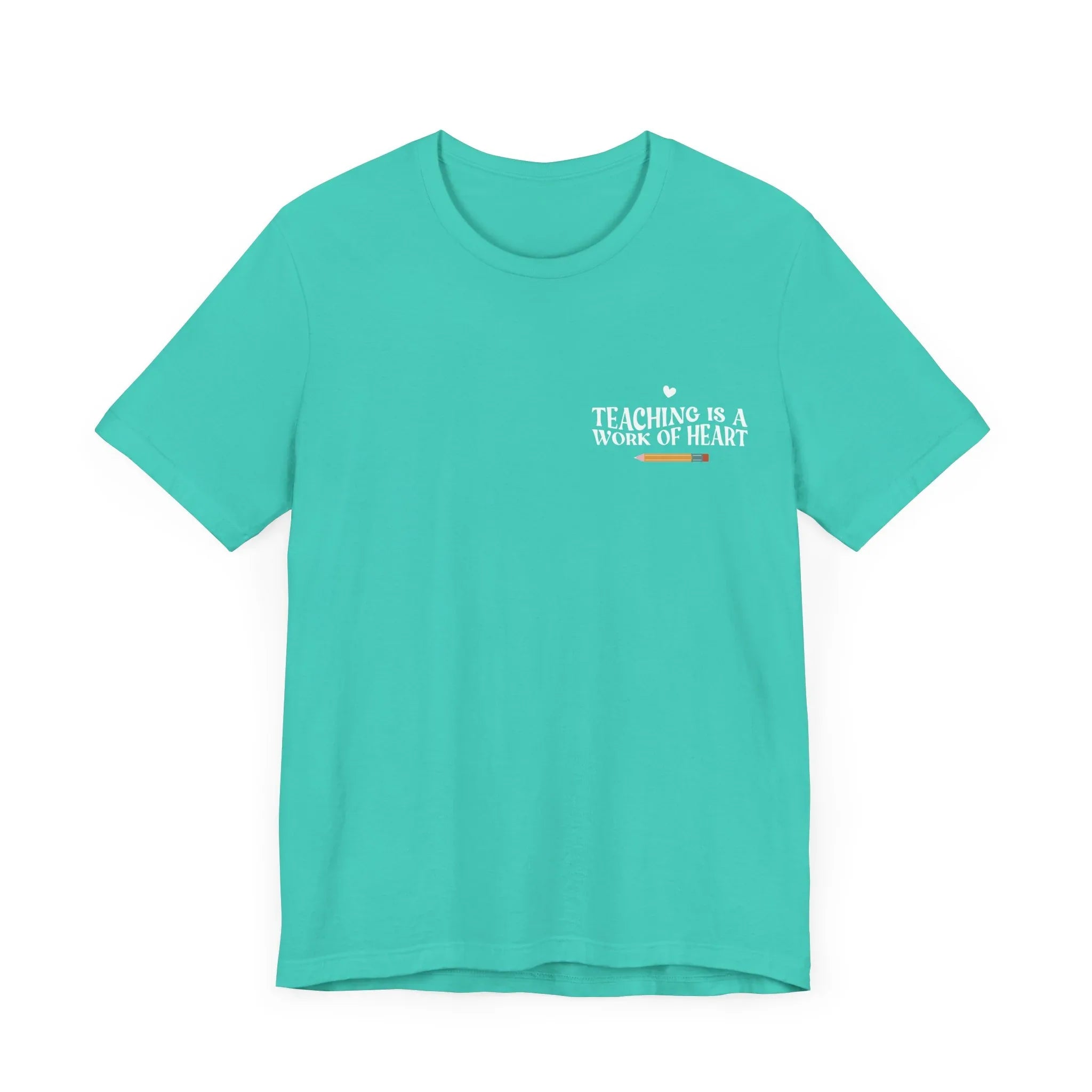 Teal unisex t-shirt with “Teaching is a work of heart” heart-and-text graphic
