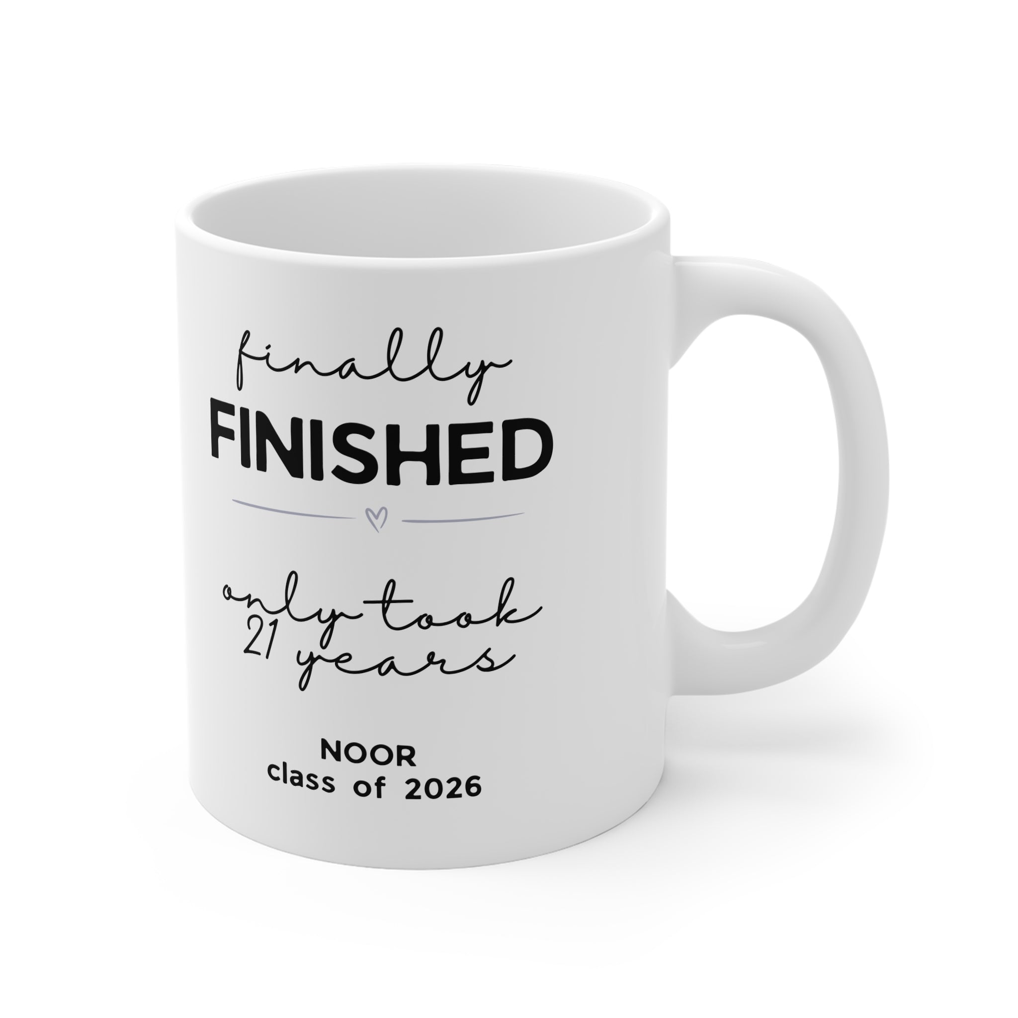 Personalised Graduation Mug — Finally Finished, Only Took 21 Years