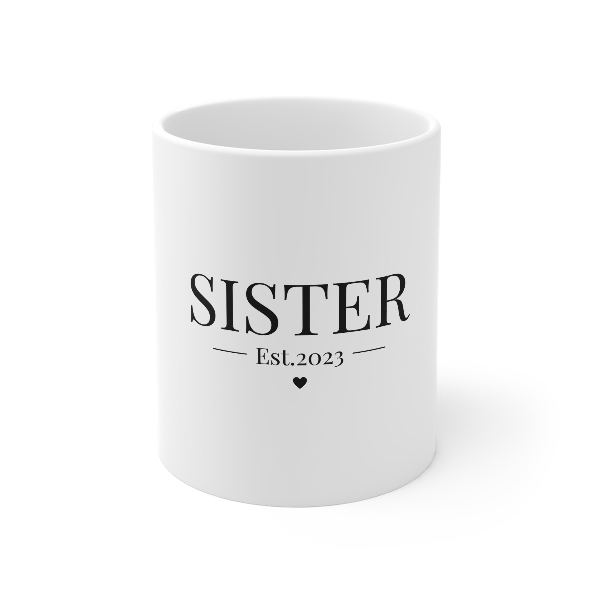 White ceramic mug with SISTER Est.2023 text and heart