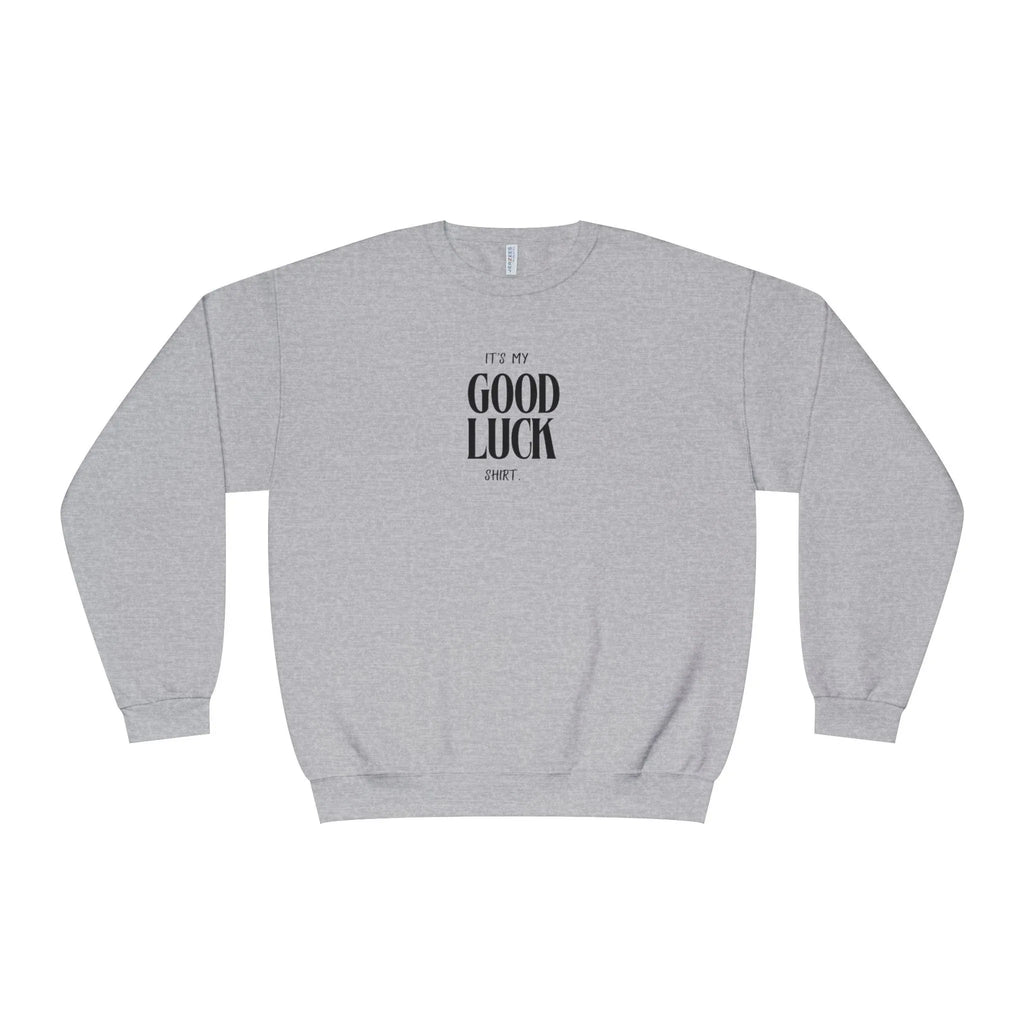 It’s My Good Luck Shirt Sweatshirt | Funny Good Luck Jumper | Positive Quote Gift UK - Alley Crafters