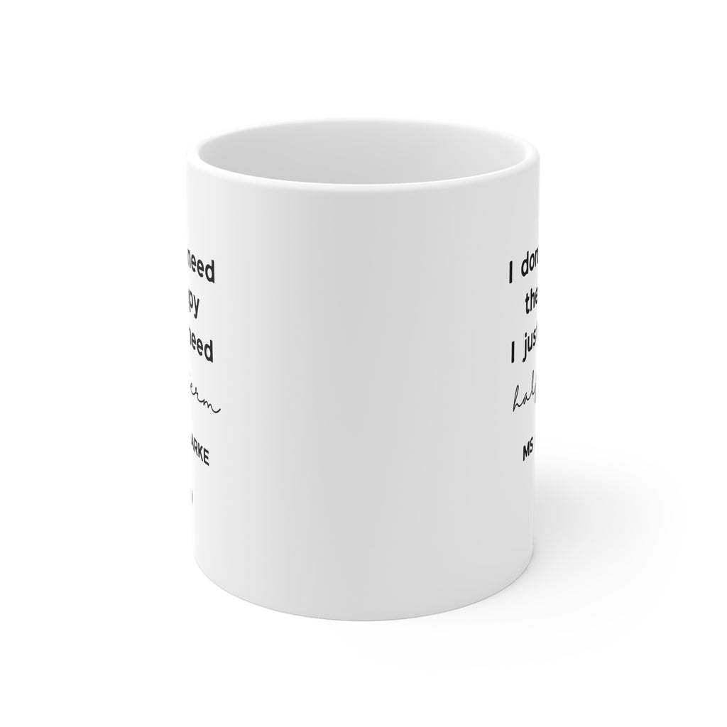 Personalised Teacher Mug | 'I Don't Need Therapy, I Just Need Half Term' Funny Teacher Gift
