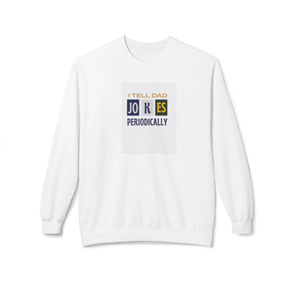 I Tell Dad Jokes Periodically Sweatshirt - Alley Crafters
