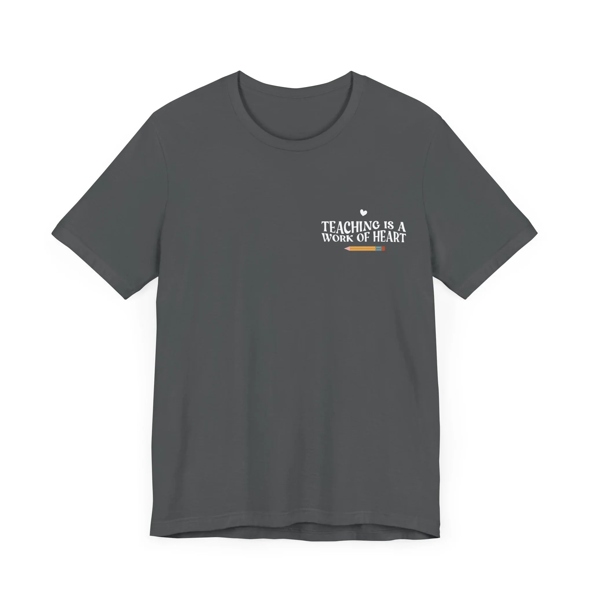 Asphalt gray unisex t-shirt with “Teaching is a work of heart” heart-and-text