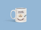 White ceramic mug with 'Everything will be okay' and 'I'm strong' printed design