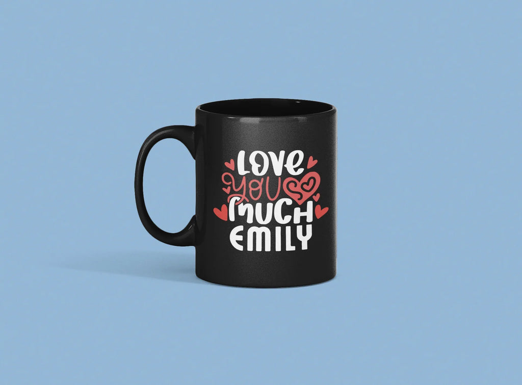 Personalised black mug with 'Love you much' and name EMILY