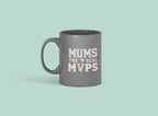 Mums The Real MVPs Mug - Mother’s Day Coffee Cup - Alley Crafters
