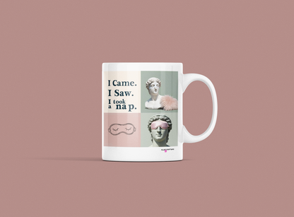 I Came, I Saw, I Took a Nap Mug