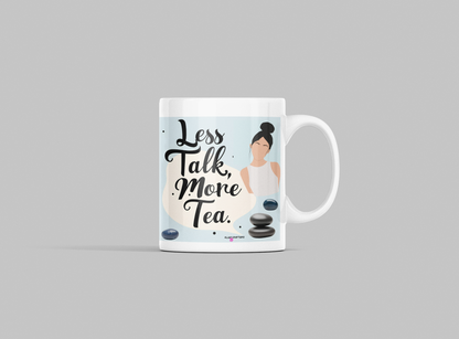 Less Talk, More Tea Mug