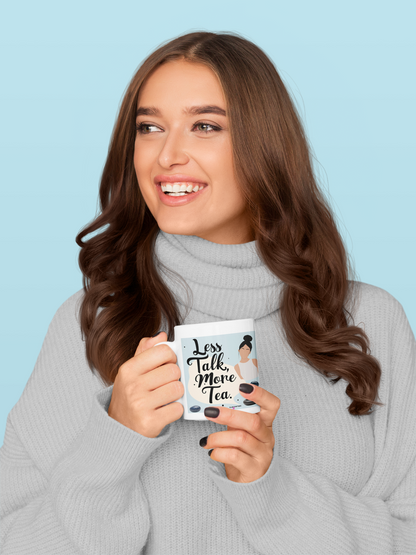 Less Talk, More Tea Mug