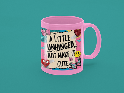 Cute Unhinged Mug