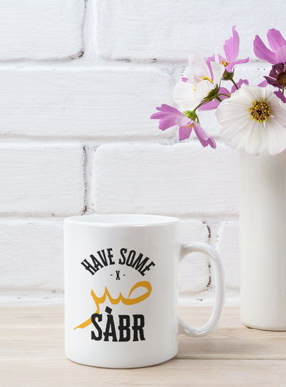 Mug - White Ceramic 11oz - Have Some Sabr (Patience) Islamic Inspirational Quote Coffee Cup