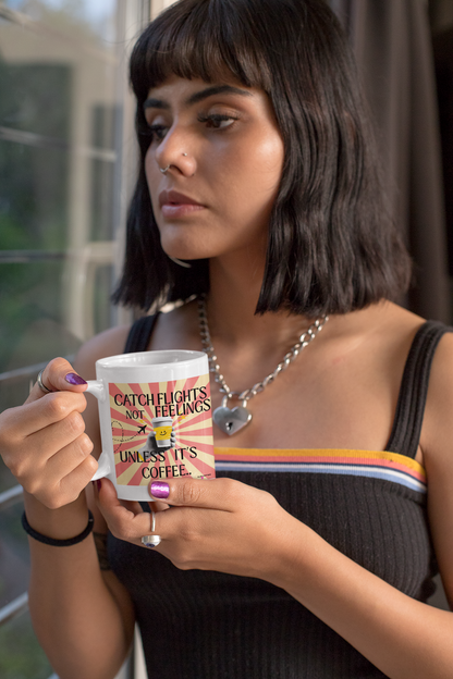Catch Flights Not Feelings Mug
