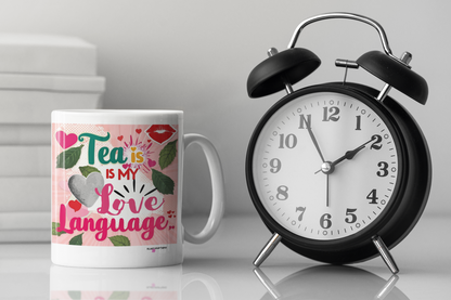 Tea is My Love Language Mug