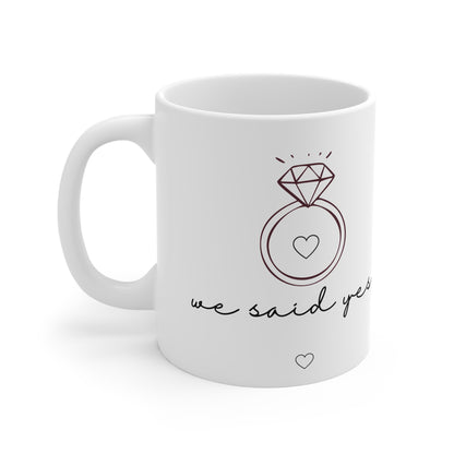 We Said Yes Engagement Ring Coffee Mug — 'We Said Yes' Bridal Proposal Gift