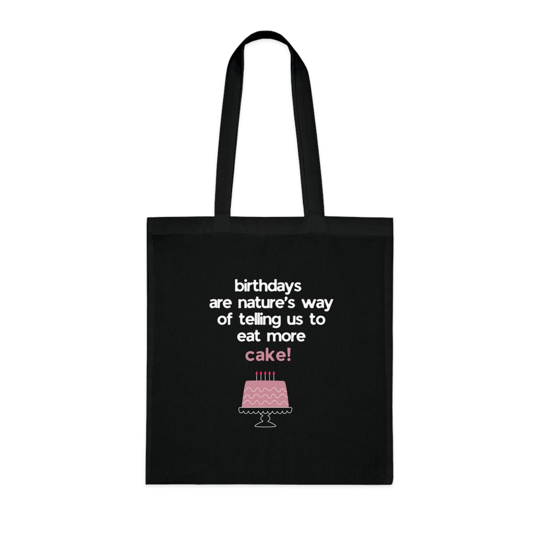 Black tote bag with birthday cake quote print and pink cake graphic, long handles