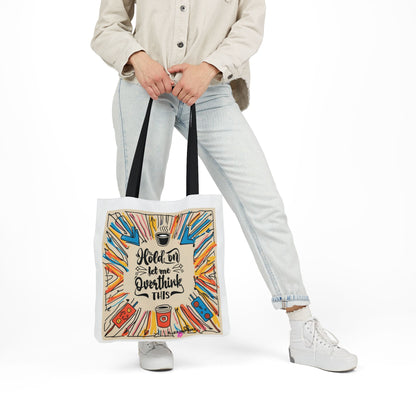 Hold on, let me Overthink This Tote