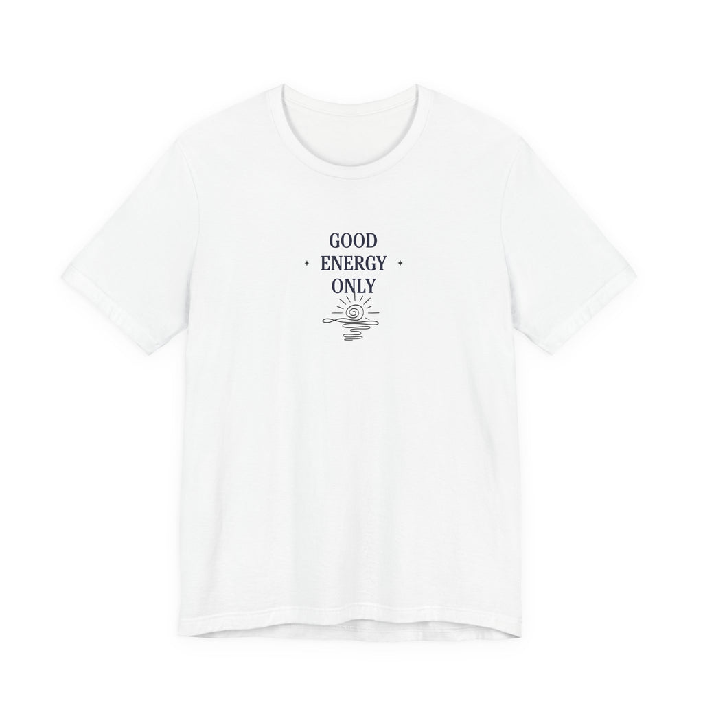 White crew-neck short-sleeve T-shirt with 'GOOD ENERGY ONLY' chest graphic