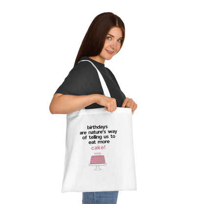 Birthday Cake Tote Bag – "Birthdays Are Nature’s Way of Telling Us to Eat More Cake" Cotton Shopper