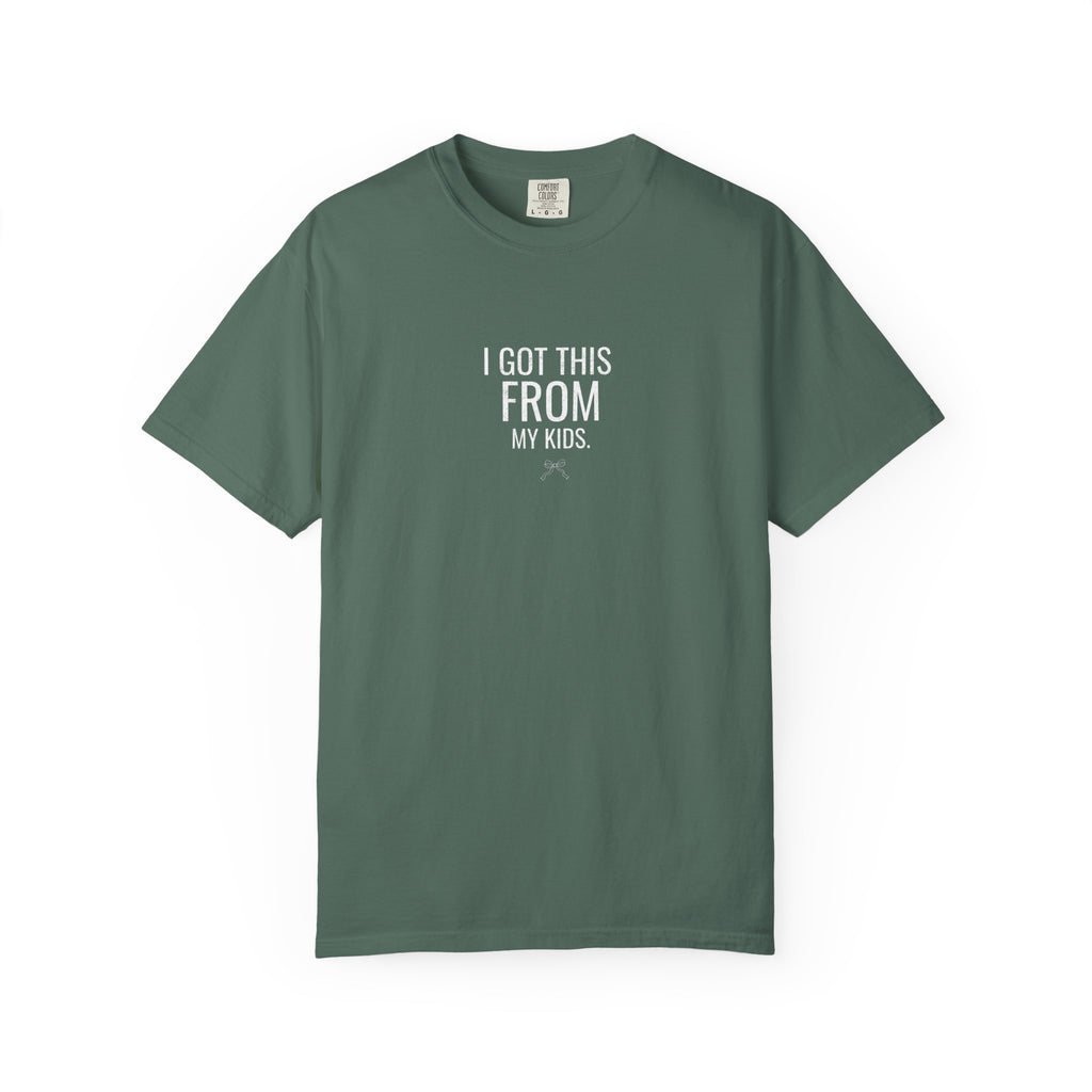 Moss green T-shirt: 'I GOT THIS FROM MY KIDS' print