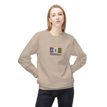I Tell Dad Jokes Periodically Sweatshirt - Alley Crafters