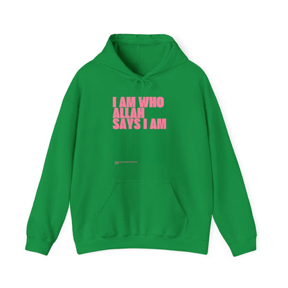 Hooded Sweatshirt - "I Am Who Allah Says I Am." Typography Design