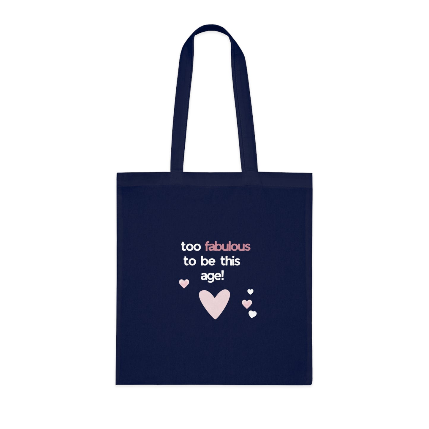 Tote Bag — "Too Fabulous to Be This Age" Pink Heart Birthday Tote