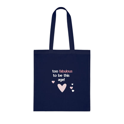 Tote Bag — "Too Fabulous to Be This Age" Pink Heart Birthday Tote