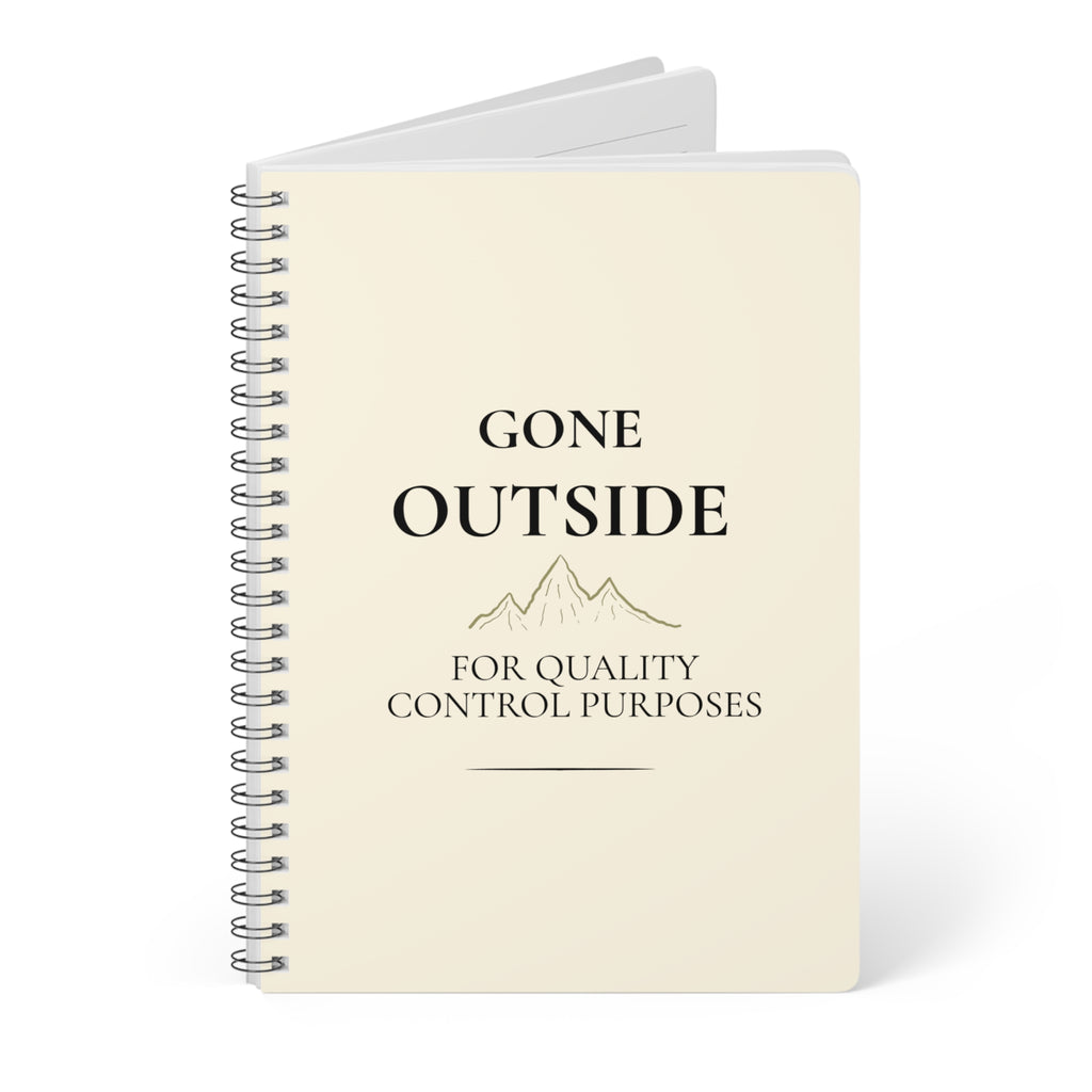 Gone Outside A5 Notebook – For Quality Control Purposes