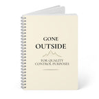 Gone Outside A5 Notebook – For Quality Control Purposes