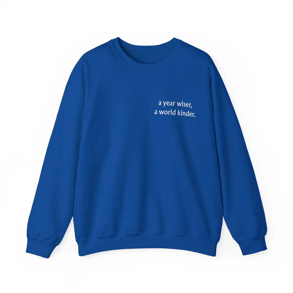 Royal blue birthday sweatshirt with 'a year wiser, a world kinder' print