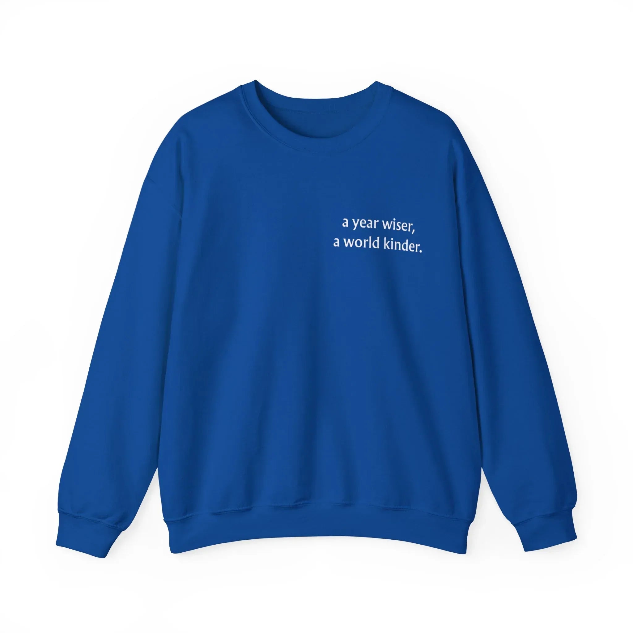 Royal blue birthday sweatshirt with 'a year wiser, a world kinder' print