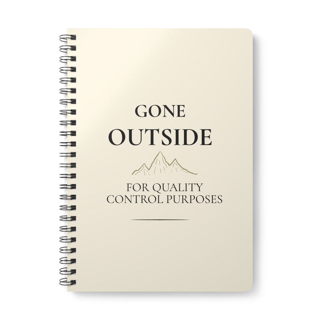 Gone Outside A5 Notebook – For Quality Control Purposes