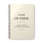Gone Outside A5 Notebook – For Quality Control Purposes