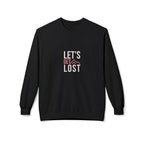 Black crewneck sweatshirt with 'LET'S GET LOST' graphic on front