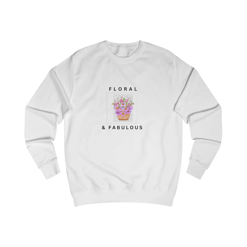 Arctic white crewneck sweatshirt with Floral & Fabulous graphic on back.