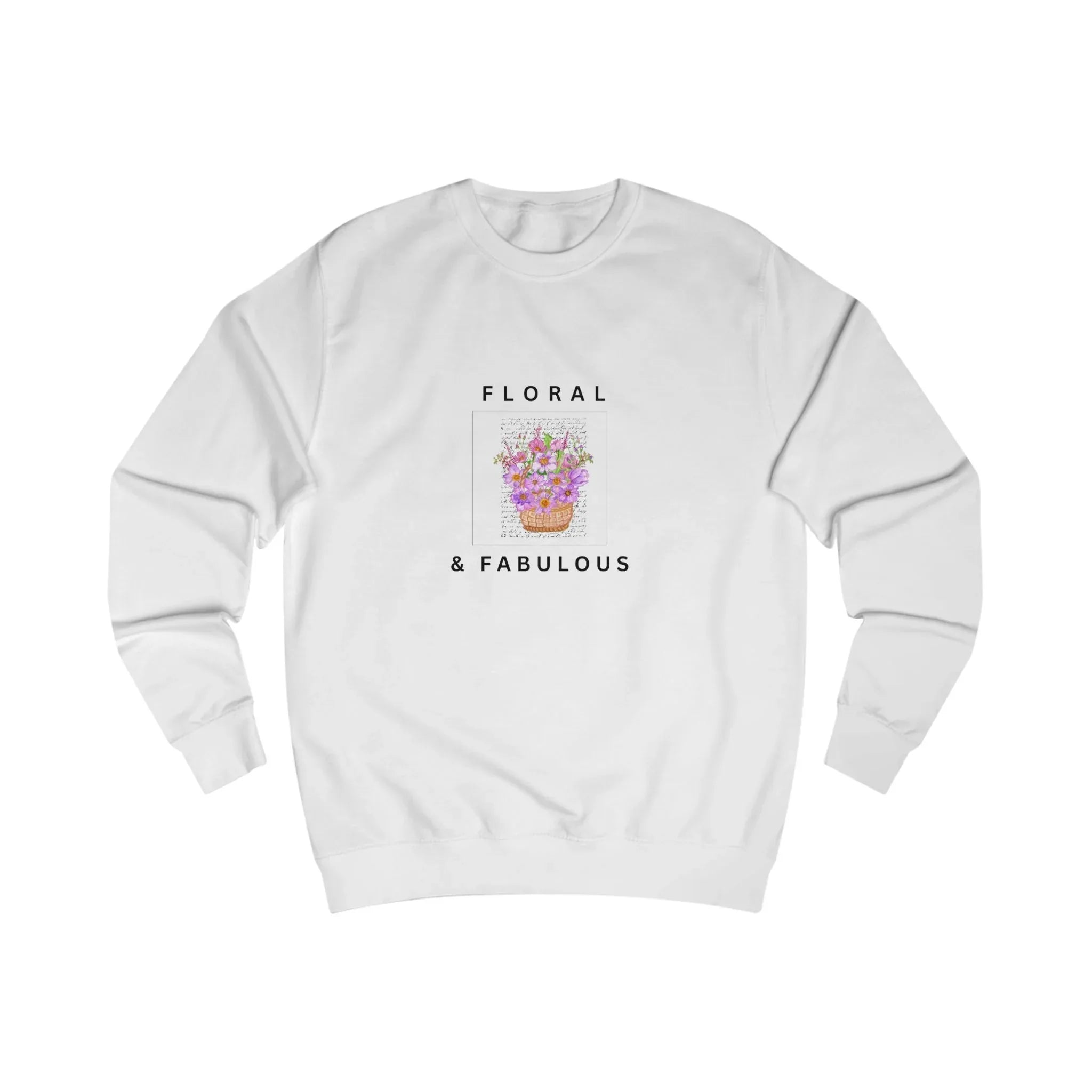 Arctic white crewneck sweatshirt with Floral & Fabulous graphic on back.
