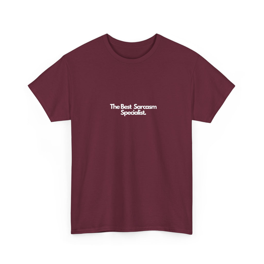 Burgundy unisex T-shirt with "The Best Sarcasm Specialist" print