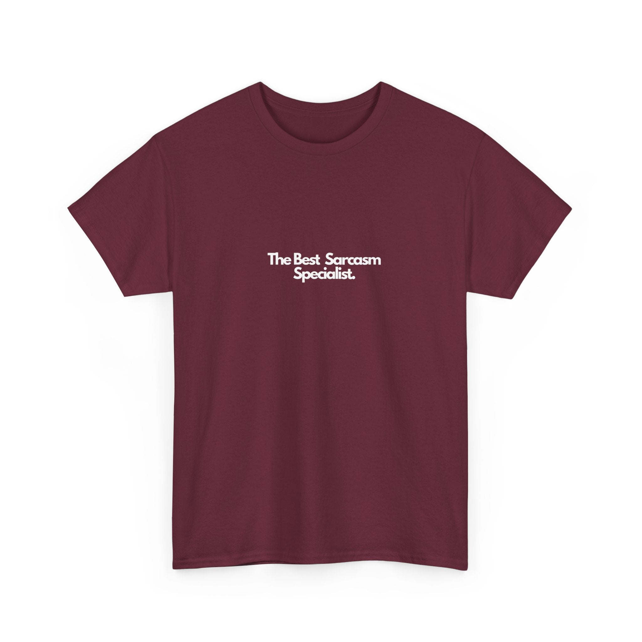 Burgundy unisex T-shirt with "The Best Sarcasm Specialist" print
