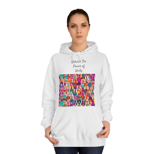 Unleash the Power of Unity. -Hoodie