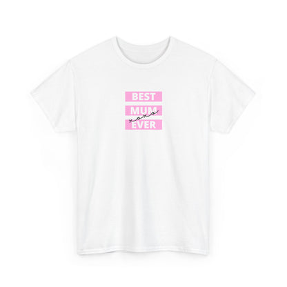 Best Mum Ever T-Shirt — Elegant Text Graphic Tee (Choose Your Colour)