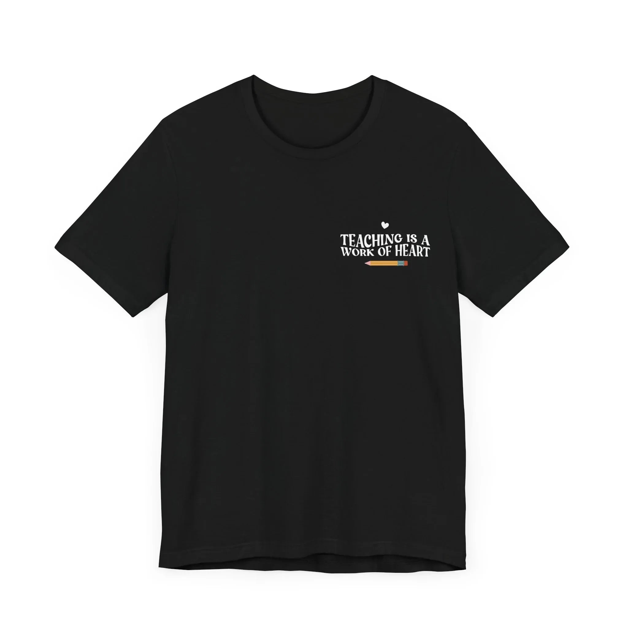 Black unisex t-shirt with “Teaching is a work of heart” heart-and-text graphic