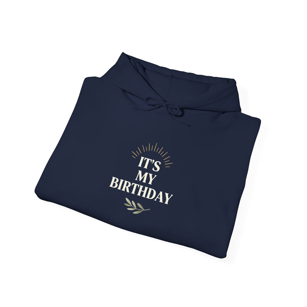 Folded navy birthday hooded sweatshirt with “It’s My Birthday” chest graphic