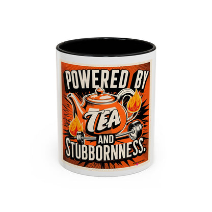 Powered by Tea and Stubbornness Mug
