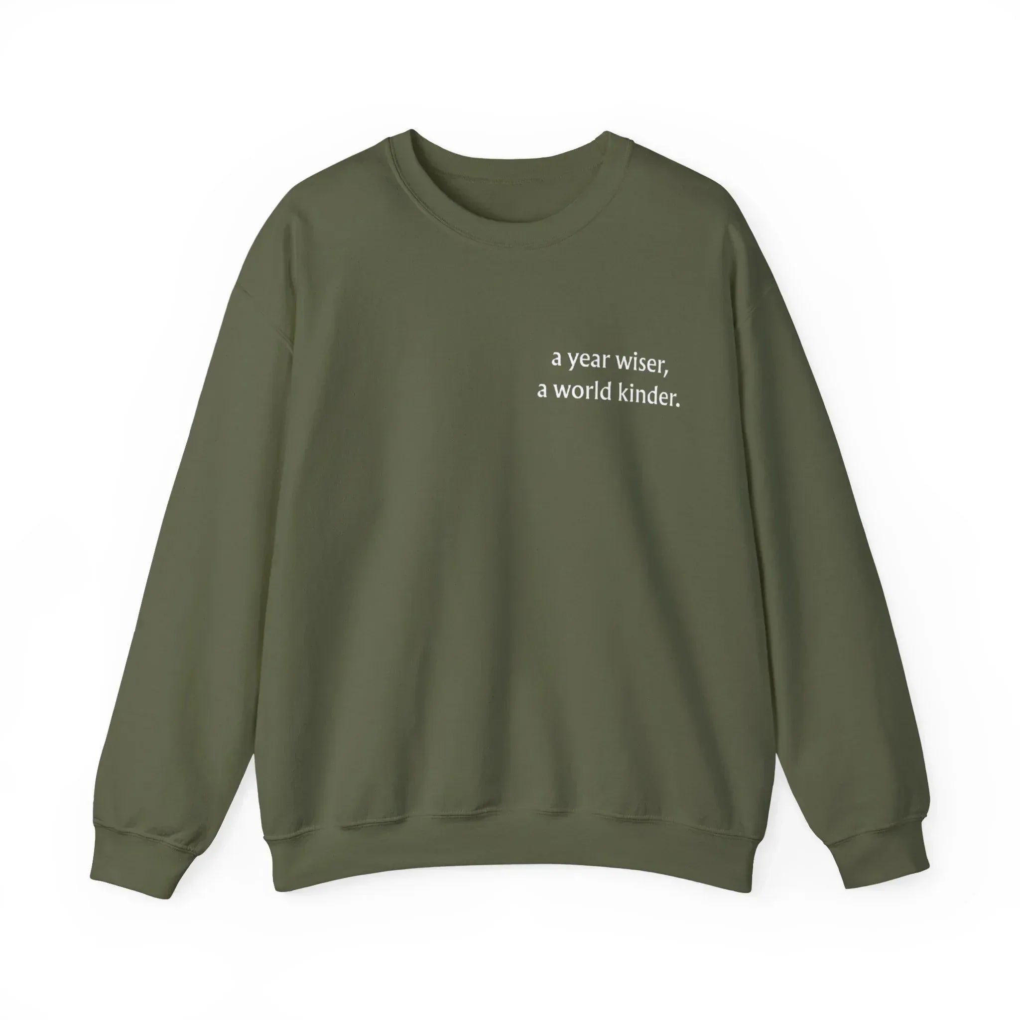 Olive green birthday sweatshirt with 'a year wiser, a world kinder' print