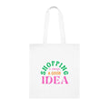 White tote bag with green and pink "SHOPPING is always a GOOD IDEA" design