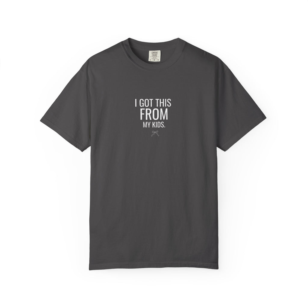 Charcoal T-shirt: 'I GOT THIS FROM MY KIDS' print