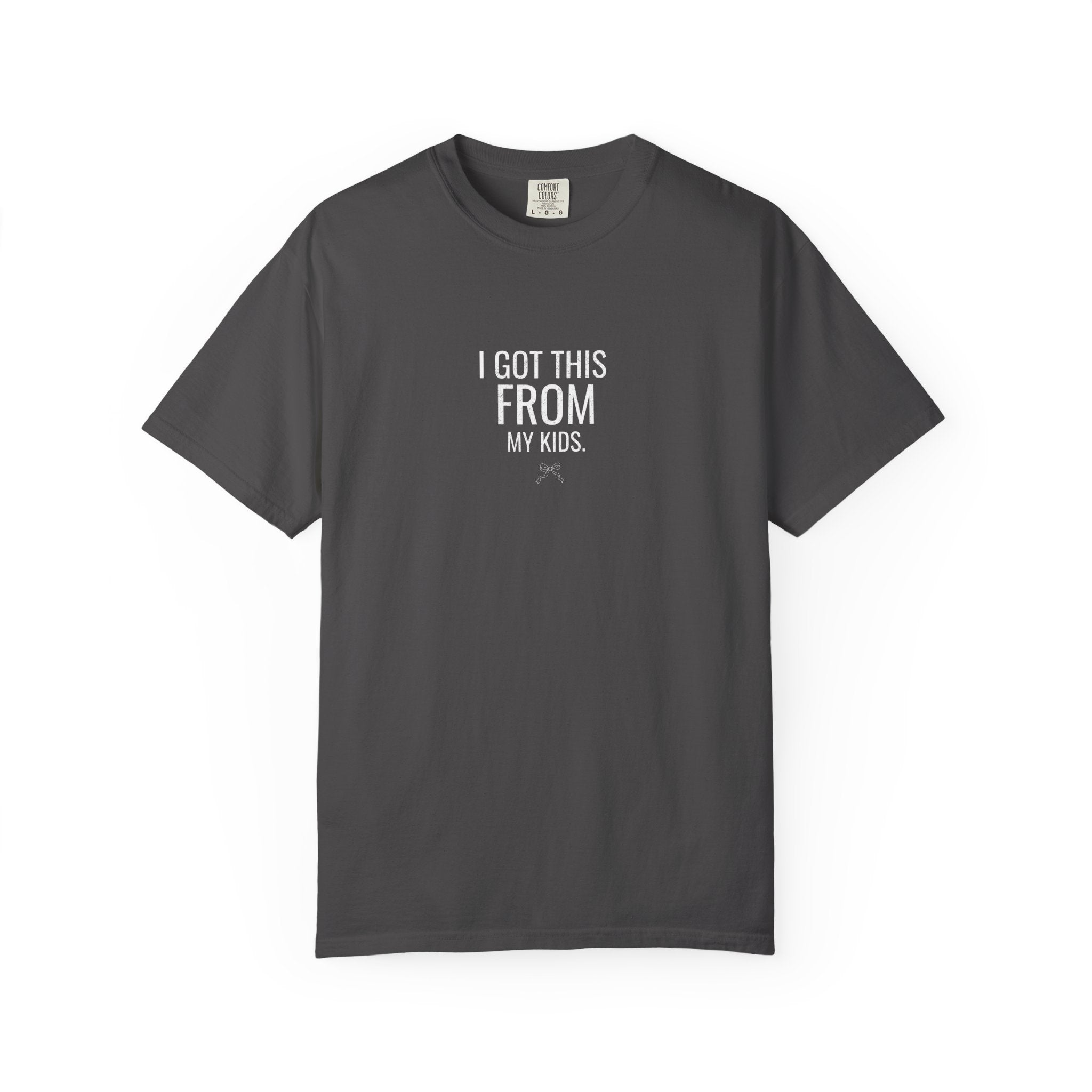Charcoal T-shirt: 'I GOT THIS FROM MY KIDS' print