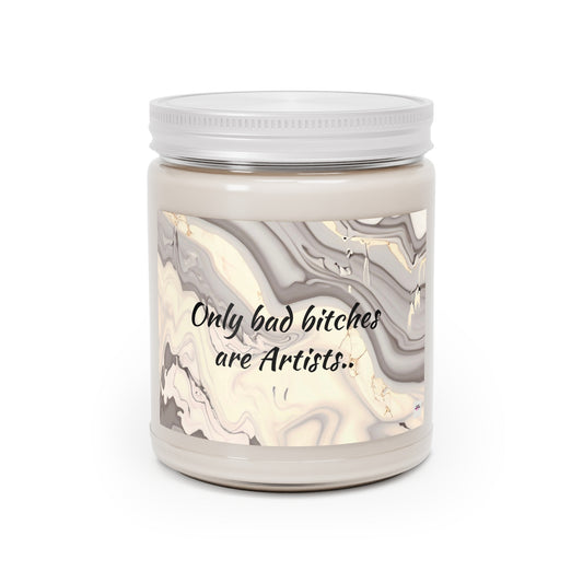 Only bad bitches are artists. Scented Candles, 9oz