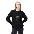 Black crewneck sweatshirt with long sleeves and “LET'S GET LOST” graphic on front.